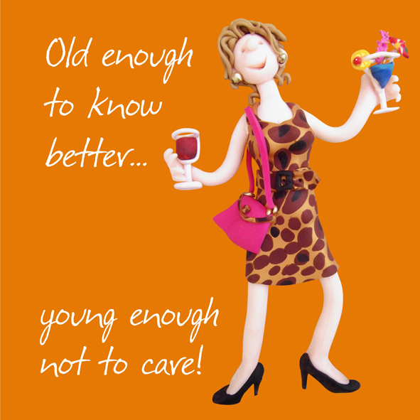 Old enough to know better Old enough to know better