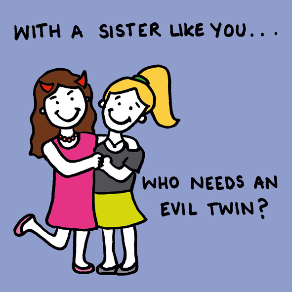 Evil sister Evil sister
